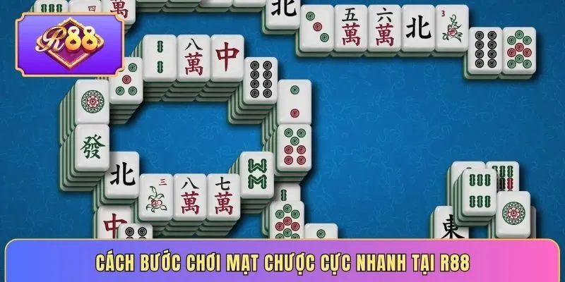 Cách bước chơi mạt chược cực nhanh tại R88
