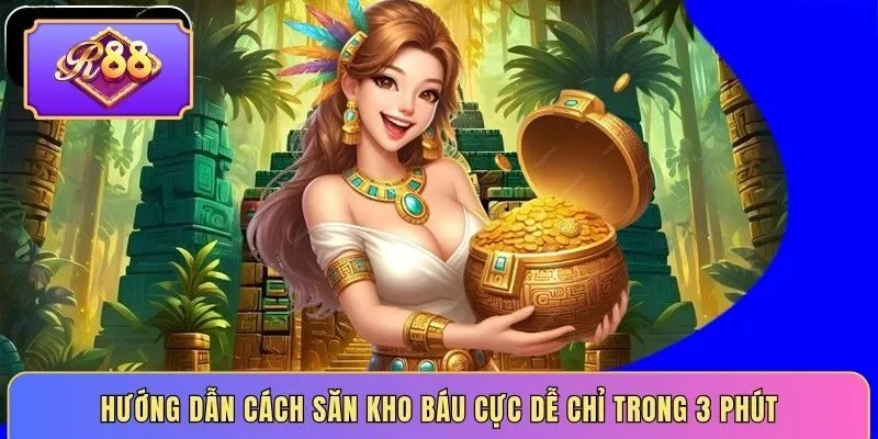 Hướng dẫn cách săn kho báu cực dễ chỉ trong 3 phút